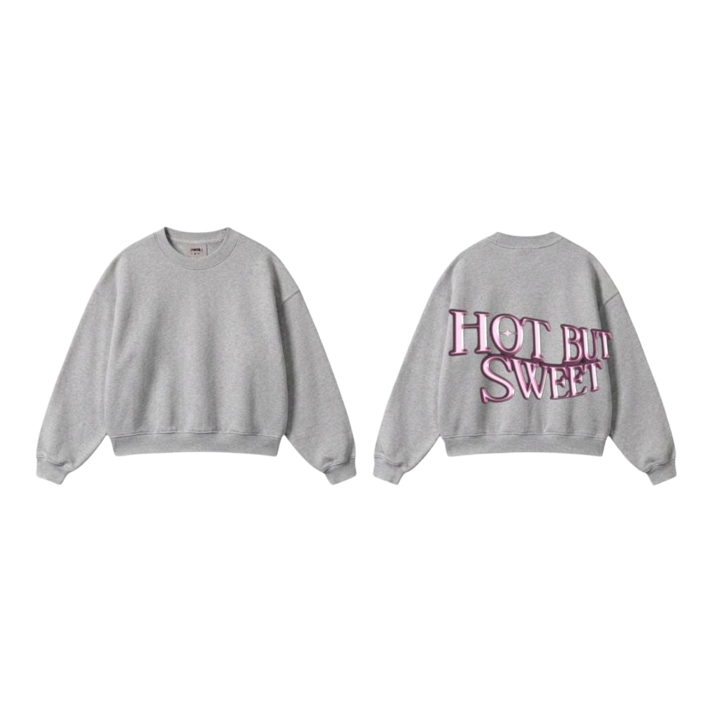 HOT BUT SWEET Sweatshirt