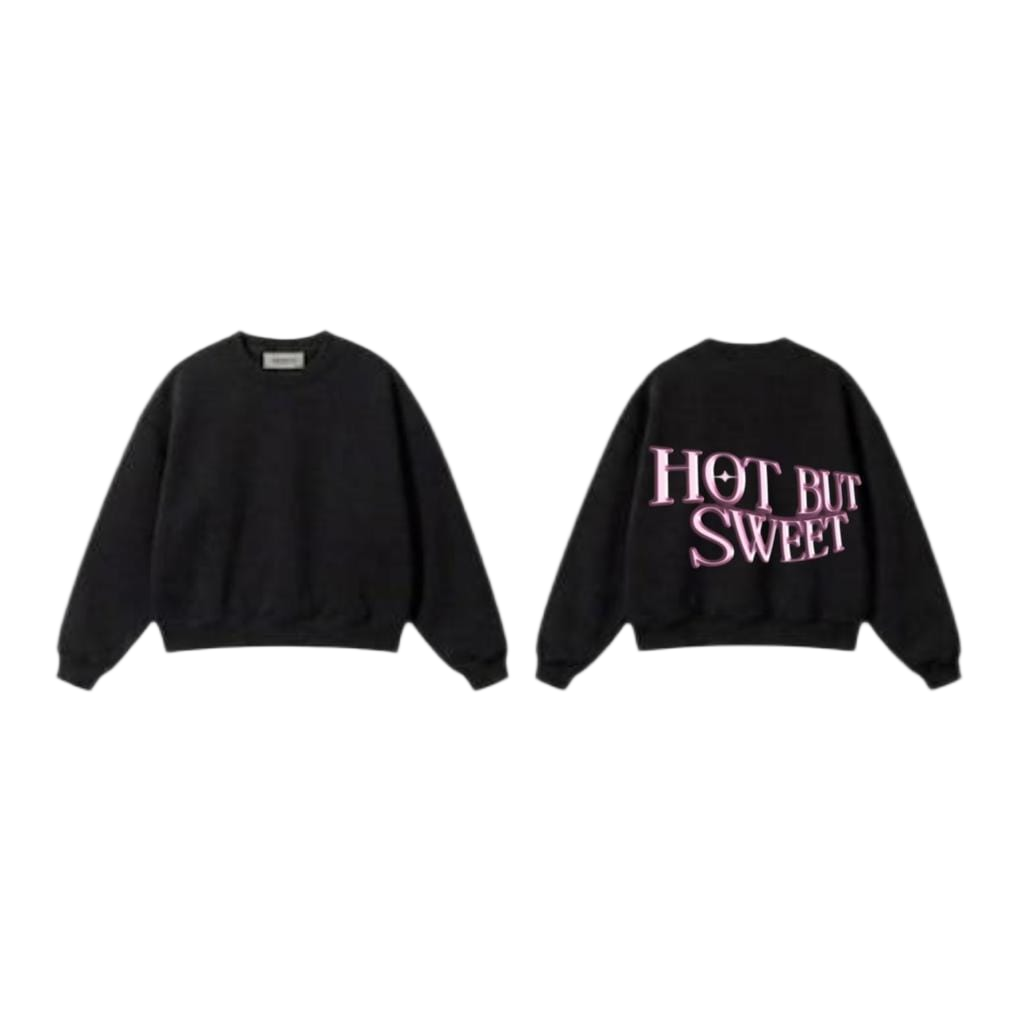 HOT BUT SWEET Sweatshirt