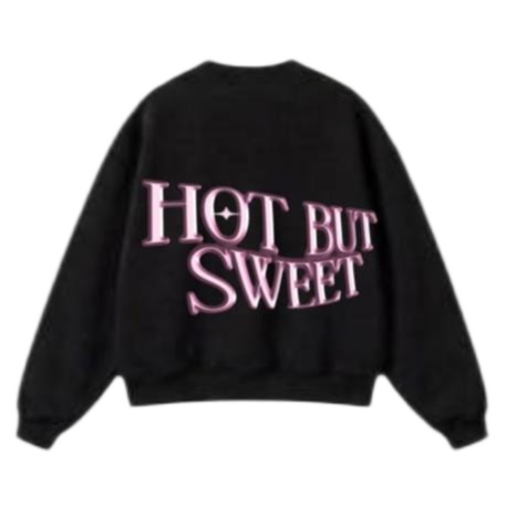 HOT BUT SWEET Sweatshirt