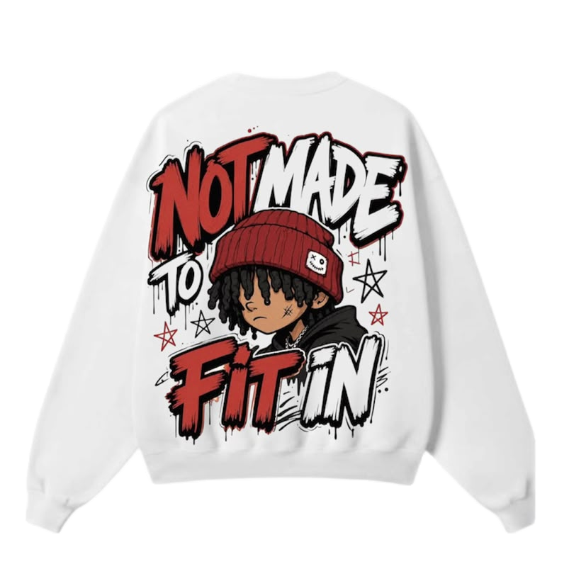 NOT MADE TO FIT IN Sweatshirt